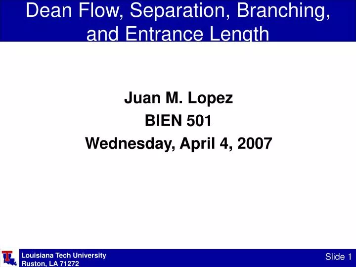 dean flow separation branching and entrance length