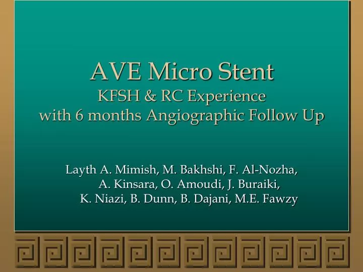 ave micro stent kfsh rc experience with 6 months angiographic follow up