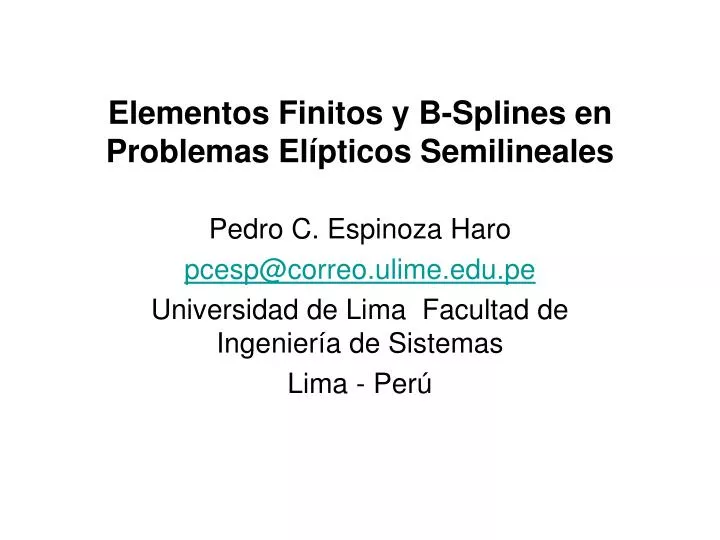 elementos finitos y b splines en problemas el pticos semilineales