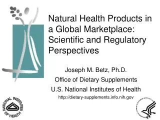 Natural Health Products in a Global Marketplace: Scientific and Regulatory Perspectives