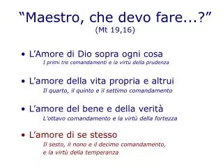 maestro che devo fare mt 19 16