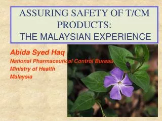 ASSURING SAFETY OF T/CM PRODUCTS: THE MALAYSIAN EXPERIENCE