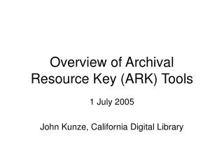 Overview of Archival Resource Key (ARK) Tools