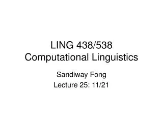 LING 438/538 Computational Linguistics