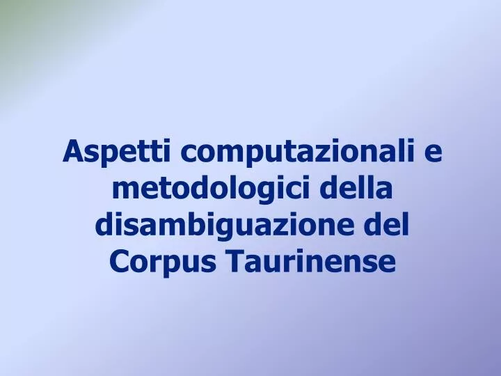aspetti computazionali e metodologici della disambiguazione del corpus taurinense