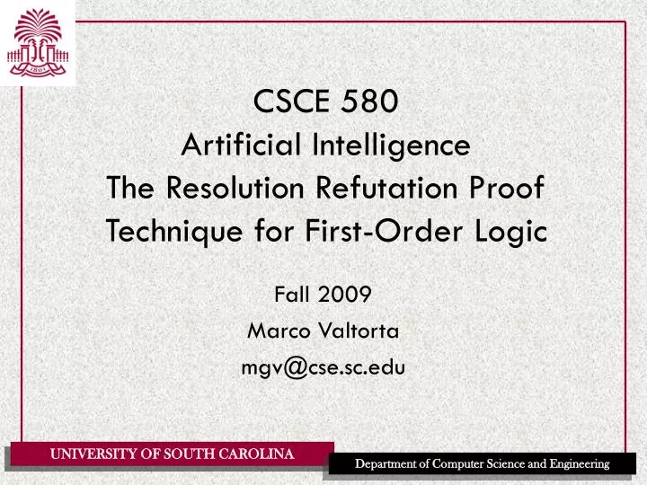 csce 580 artificial intelligence the resolution refutation proof technique for first order logic