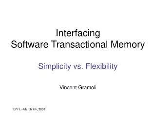 Interfacing Software Transactional Memory Simplicity vs. Flexibility