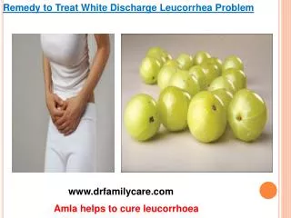 Remedy to Treat White Discharge Leucorrhea Problem