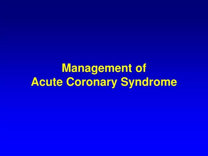 management of acute coronary syndrome