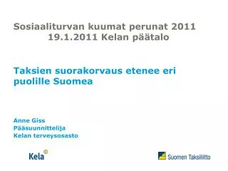 Sosiaaliturvan kuumat perunat 2011 			19.1.2011 Kelan päätalo