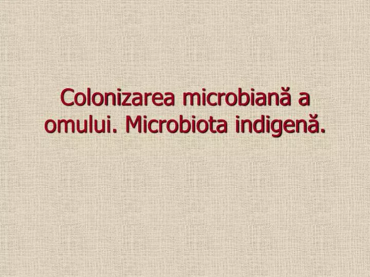 coloni zarea microbian a omului microbiota indigen