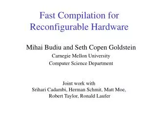 Fast Compilation for Reconfigurable Hardware