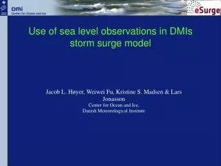 Use of sea level observations in DMIs storm surge model