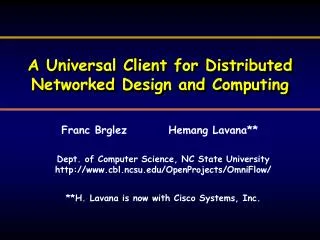 Dept. of Computer Science, NC State University cbl.ncsu/OpenProjects/OmniFlow/