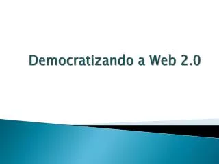 democratizando a web 2 0