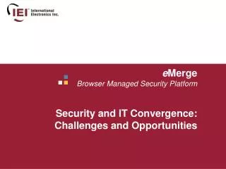 e Merge Browser Managed Security Platform