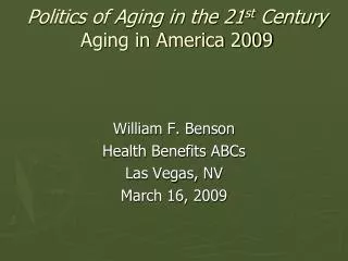 Politics of Aging in the 21 st Century Aging in America 2009