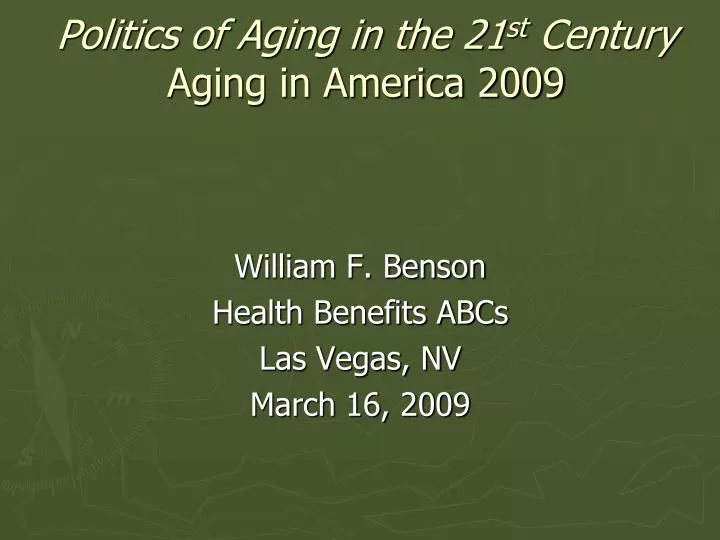 politics of aging in the 21 st century aging in america 2009