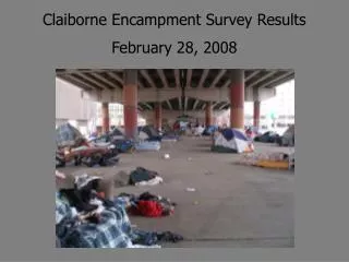 Claiborne Encampment Survey Results February 28, 2008