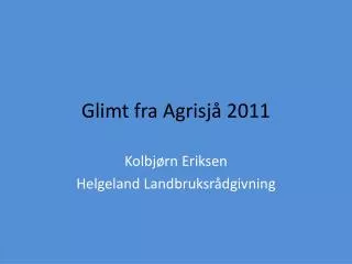 glimt fra agrisj 2011
