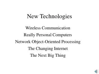 New Technologies