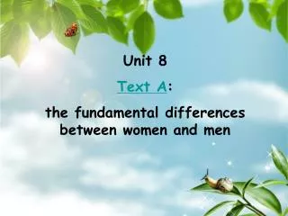 Unit 8 Text A : the fundamental differences between women and men