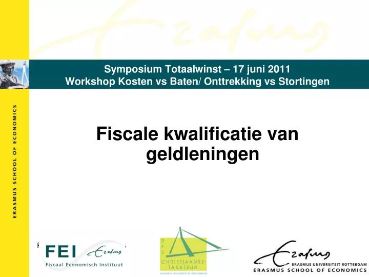 symposium totaalwinst 17 juni 2011 workshop kosten vs baten onttrekking vs stortingen