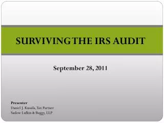 SURVIVING THE IRS AUDIT September 28, 2011