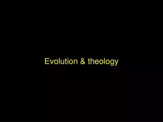 Evolution &amp; theology