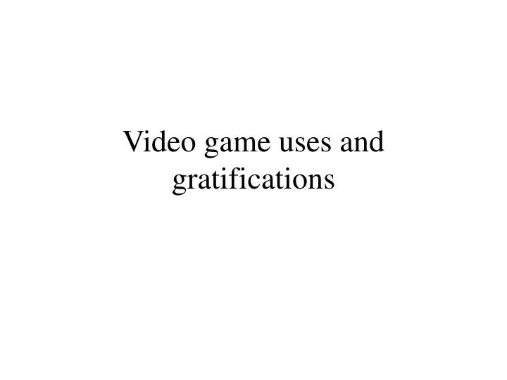 video game uses and gratifications