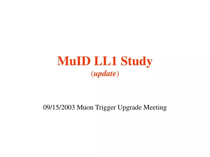 muid ll1 study update