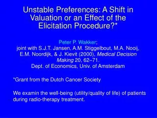 Unstable Preferences: A Shift in Valuation or an Effect of the Elicitation Procedure?*