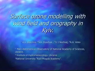 Surface ozone modelling with wind field and orography in Kyiv .