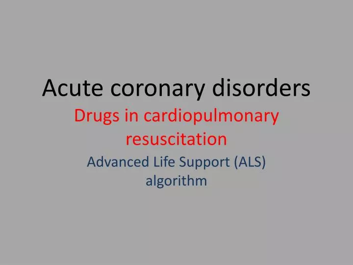 acute coronary disorders drugs in cardiopulmonary resuscitation