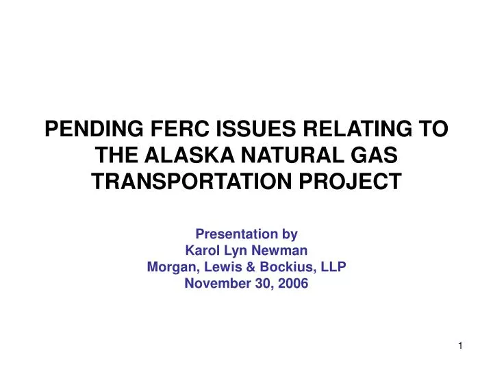 pending ferc issues relating to the alaska natural gas transportation project