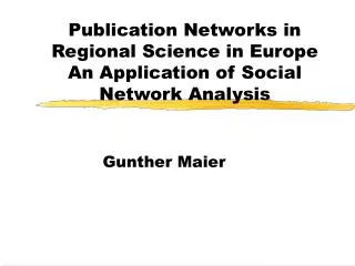 Publication Networks in Regional Science in Europe An Application of Social Network Analysis