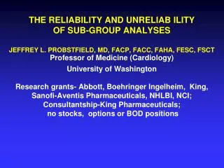 THE RELIABILITY AND UNRELIAB ILITY OF SUB-GROUP ANALYSES
