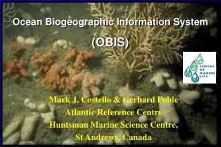 Mark J. Costello &amp; Gerhard Pohle Atlantic Reference Centre Huntsman Marine Science Centre,