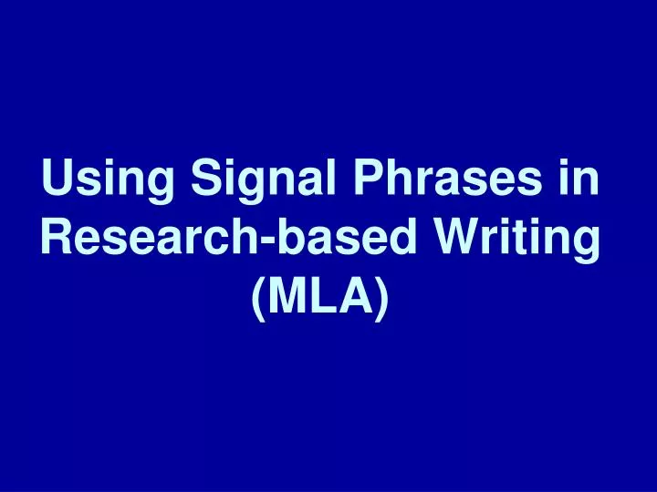 using signal phrases in research based writing mla