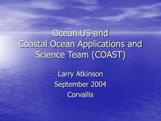 Ocean.US and Coastal Ocean Applications and Science Team (COAST)