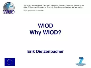 WIOD Why WIOD? Erik Dietzenbacher