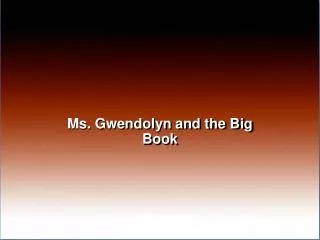Ms. Gwendolyn and the Big Book