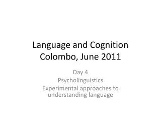 Language and Cognition Colombo, June 2011