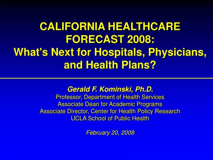 california healthcare forecast 2008 what s next for hospitals physicians and health plans