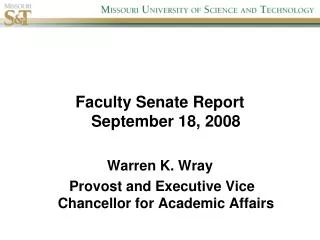 Faculty Senate Report September 18, 2008 Warren K. Wray