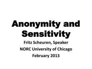 Anonymity and Sensitivity