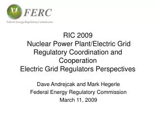 Dave Andrejcak and Mark Hegerle Federal Energy Regulatory Commission March 11, 2009