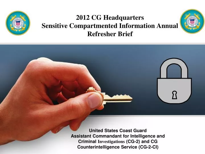 2012 cg headquarters sensitive compartmented information annual refresher brief