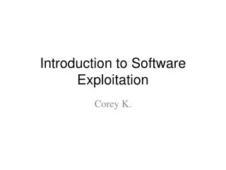 Introduction to Software Exploitation