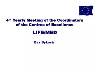 4 th Yearly Meeting of the Coordinators of the Centres of Excellence LIFE/MED